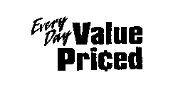 EVERY DAY VALUE PRICED