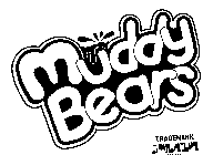 MUDDY BEARS