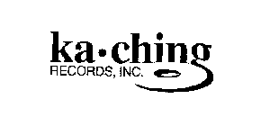 KA.CHING RECORDS, INC.
