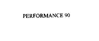 PERFORMANCE 90