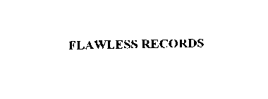 FLAWLESS RECORDS
