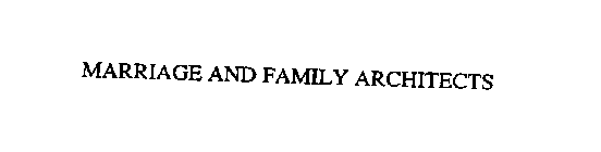 MARRIAGE AND FAMILY ARCHITECTS