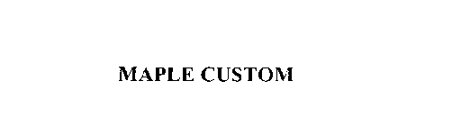 MAPLE CUSTOM