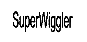 SUPERWIGGLER