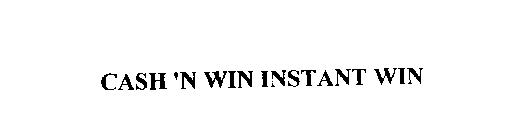 CASH 'N WIN INSTANT WIN