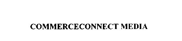 COMMERCECONNECT MEDIA