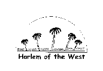 HARLEM OF THE WEST