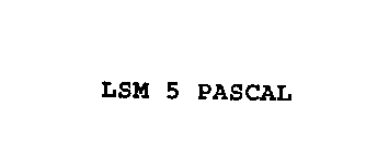LSM 5 PASCAL