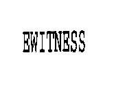 EWITNESS
