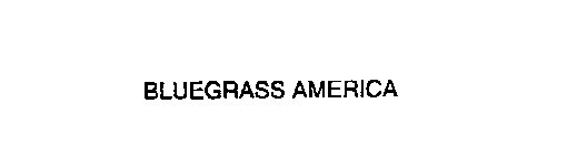 BLUEGRASS AMERICA