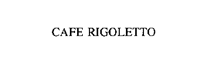 CAFE RIGOLETTO