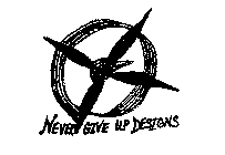 NEVER GIVE UP DESIGNS