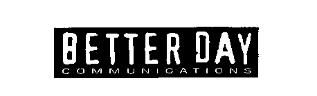 BETTER DAY COMMUNICATIONS