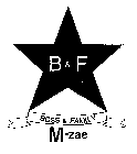 B & F BOSS & FAMILY M-ZAE