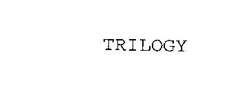 TRILOGY