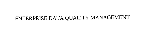ENTERPRISE DATA QUALITY MANAGEMENT