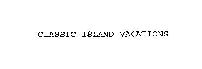 CLASSIC ISLAND VACATIONS