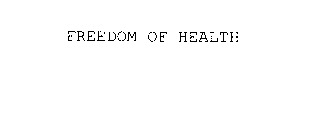 FREEDOM OF HEALTH
