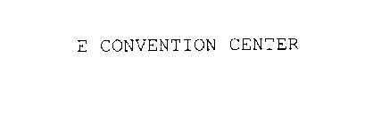 E CONVENTION CENTER