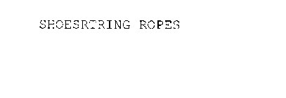 SHOESRTRING ROPES