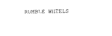 RUMBLE WHEELS