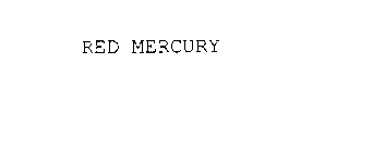 RED MERCURY