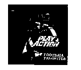 PLAY ACTION FOOTBALL FAVORITES