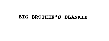 BIG BROTHER'S BLANKIE
