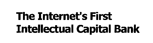 THE INTERNET'S FIRST INTELLECTUAL CAPITAL BANK