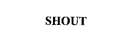SHOUT
