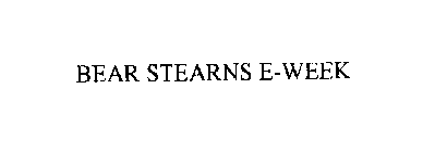 BEAR STEARNS E-WEEK