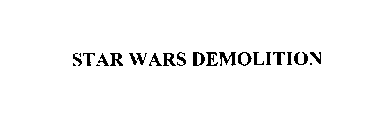 STAR WARS DEMOLITION