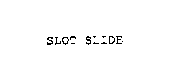 SLOT SLIDE