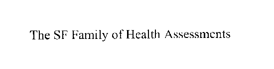 THE SF FAMILY OF HEALTH ASSESSMENTS