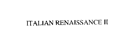 ITALIAN RENAISSANCE II