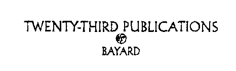 TWENTY-THIRD PUBLICATIONS BAYARD