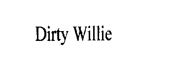 DIRTY WILLIE