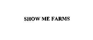 SHOW ME FARMS