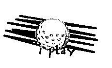 I PLAY