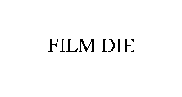 FILM DIE