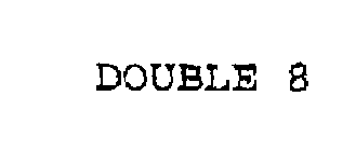 DOUBLE 8