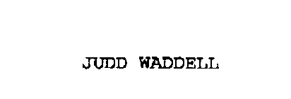 JUDD WADDELL