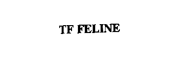 TF FELINE