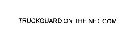 TRUCKGUARD ON THE NET.COM