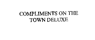 COMPLIMENTS ON THE TOWN DELUXE