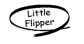 LITTLE FLIPPER