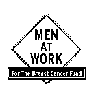 MEN AT WORK FOR THE BREAST CANCER FUND