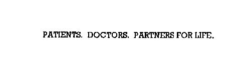 PATIENTS. DOCTORS. PARTNERS FOR LIFE.