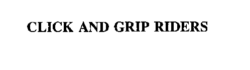 CLICK AND GRIP RIDERS