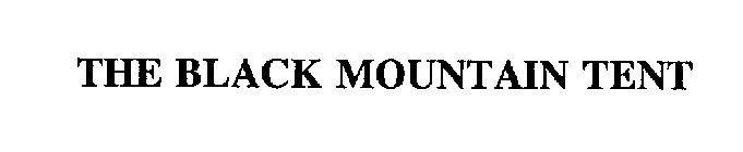 THE BLACK MOUNTAIN TENT